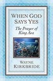 When God Says Yes: The Prayer of King Asa