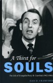 A Thirst for Souls: The Life of Evangelist Percy B. Crawford (1902-1960)