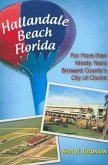 Hallandale Beach Florida:: For More Than Ninety Years Broward County's City of Choice