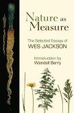 Nature as Measure: The Selected Essays of Wes Jackson