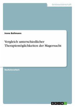 Vergleich unterschiedlicher Therapiemöglichkeiten der Magersucht - Ballmann, Irene