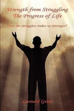 Strength from Struggling - The Progress of Life - Geter, Leonard