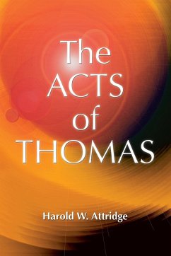 Acts of Thomas - Attridge, Harold W.; Acts of Thomas English