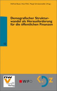 Demografischer Strukturwandel als Herausforderung für die öffentlichen Finanzen - Bauer, Helfried u. a. (Hg.)