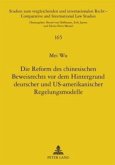 Die Reform des chinesischen Beweisrechts vor dem Hintergrund deutscher und US-amerikanischer Regelungsmodelle