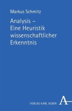 Analysis - Eine Heuristik wissenschaftlicher Erkenntnis - Schmitz, Markus