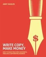 Write Copy Make Money - Maslen, Andy