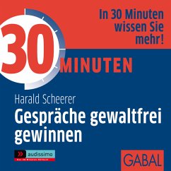 30 Minuten Gespräche gewaltfrei gewinnnen (MP3-Download) - Scheerer, Harald