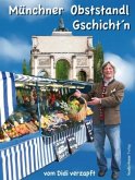 Münchner Obststandl Gschicht'n Münchner Obststandl Gschicht'n