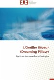 L'Oreiller Rêveur (Dreaming Pillow)