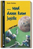 Und dann kam Joselle Und dann kam Joselle