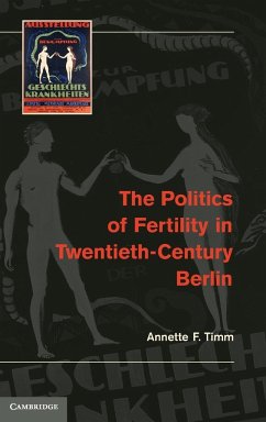 The Politics of Fertility in Twentieth-Century Berlin - Timm, Annette F.