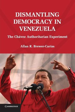 Dismantling Democracy in Venezuela - Brewer-Carías, Allan R.