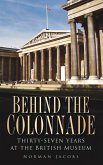 Behind the Colonnade: Thirty-Seven Years at the British Museum