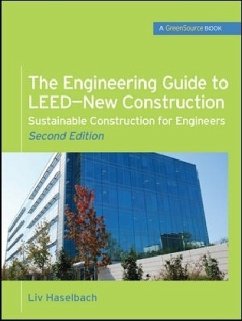 The Engineering Guide to Leed-New Construction: Sustainable Construction for Engineers (Greensource) - Haselbach, Liv