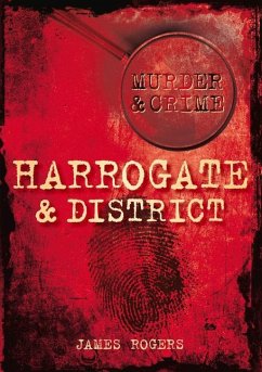 Murder & Crime: Harrogate & District - Rogers, James