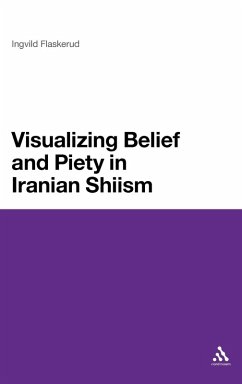 Visualizing Belief and Piety in Iranian Shiism Cover Visualizing Belief and Piety in Iranian Shiism