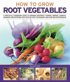 How to Grow Root Vegetables - Bird, Richard