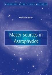 Maser Sources in Astrophysics - Gray, Malcolm