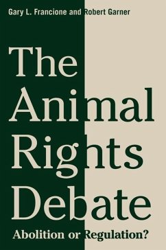 The Animal Rights Debate - Francione, Gary; Garner, Robert (Professor, University of Leicester)