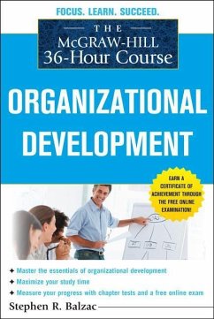 The McGraw-Hill 36-Hour Course: Organizational Development - Balzac, Stephen R