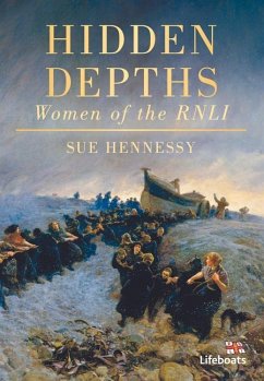Hidden Depths: Women of the Rnli - Hennessy, Sue