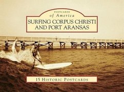 Surfing Corpus Christi and Port Aransas - Parker, Dan; Christenson, Michelle; Texas Surf Museum