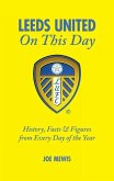 Leeds United on This Day: History, Facts & Figures from Every Day of the Year