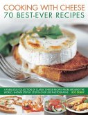 Cooking with Cheese: 70 Best-Ever Recipes