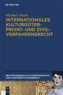 Internationales Kulturgüterprivat- und Zivilverfahrensrecht - Anton, Michael