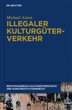 Illegaler Kulturgüterverkehr - Anton, Michael