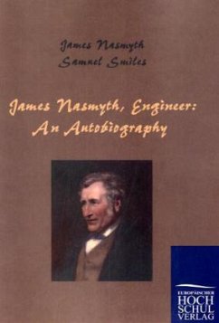 James Nasmyth, Engineer: An Autobiography - Nasmyth, James