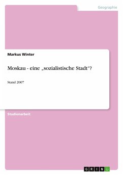 Moskau - eine ¿sozialistische Stadt¿? - Winter, Markus