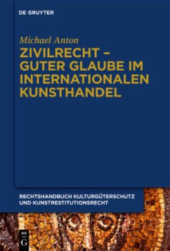 Zivilrecht - Guter Glaube im internationalen Kunsthandel - Anton, Michael