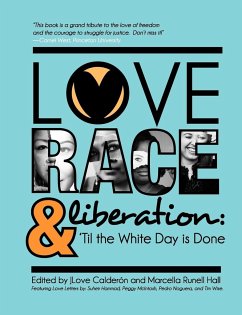 Love, Race, and Liberation; 'Til the White Day is Done - Marcella Runell Hall, Jlove Calderon