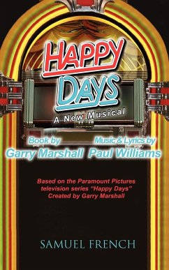 Happy Days - A Musical - Marshall, Garry; Williams, Paul