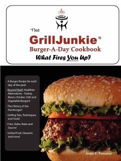 The GrillJunkie Burger-A-Day Cookbook - Tomaino, Arnie