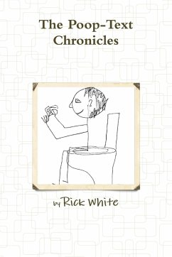 The Poop-Text Chronicles - White, Rick