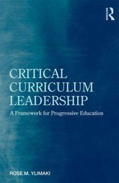 Critical Curriculum Leadership - Ylimaki, Rose M