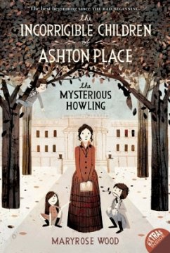 The Incorrigible Children of Ashton Place - The Mysterious Howling - Wood, Maryrose