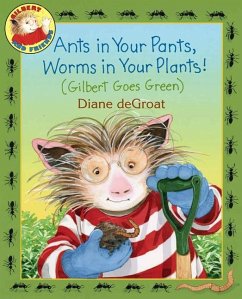 Ants in Your Pants, Worms in Your Plants! - De Groat, Diane