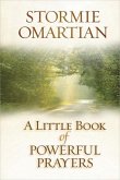A Little Book of Powerful Prayers A Little Book of Powerful Prayers