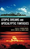 Utopic Dreams and Apocalyptic Fantasies