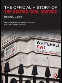 The Official History of the British Civil Service - Lowe, Rodney