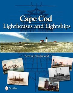 Cape Cod Lighthouses and Lightships - Richmond, Arthur P.