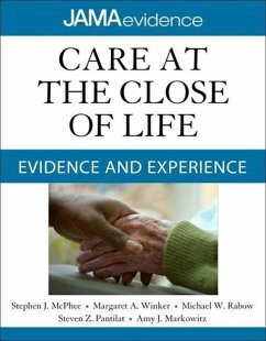 Care at the Close of Life: Evidence and Experience - McPhee, Stephen J; Winker, Margaret A; Rabow, Michael W
