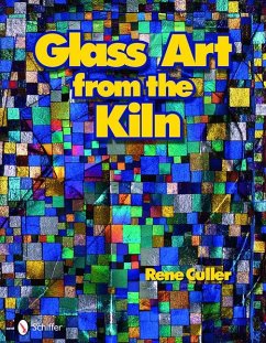 Glass Art from the Kiln - Culler, Rene