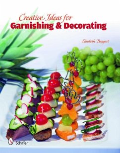 Creative Ideas for Garnishing & Decorating - Bangert, Elisabeth