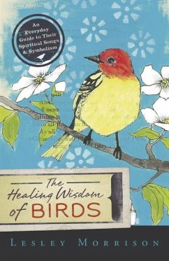 The Healing Wisdom of Birds - Morrison, Lesley