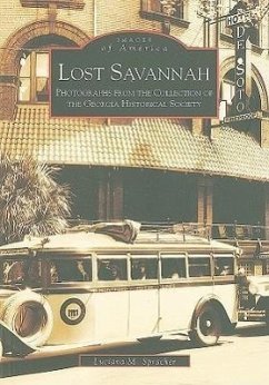 Lost Savannah: Photographs from the Collection of the Georgia Historical Society - Spracher, Luciana M.